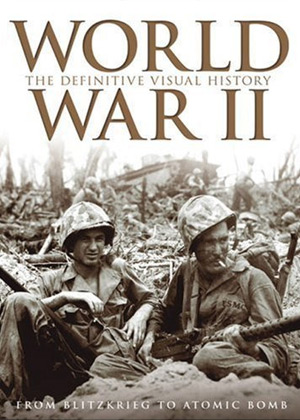 WW2 Books: World War II: The Definitive Visual History