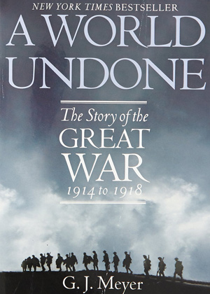 A World Undone: The Story of the Great War, 1914 to 1918