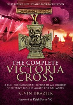 The Complete Victoria Cross: A Full Chronological Record