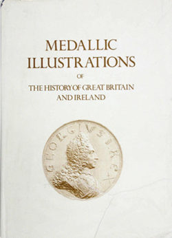 Medallic illustrations of the history of Great Britain and Ireland