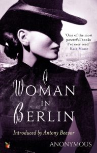 A Woman in Berlin: Eight Weeks in the Conquered City