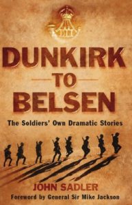 From Dunkirk to Belsen: The Soldiers' Own Stories