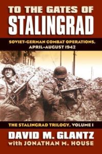 To the Gates of Stalingrad: Soviet-German Combat Operations