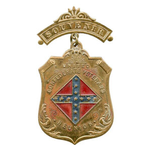 A Confederate Veterans Reunion Badge from 1890s.